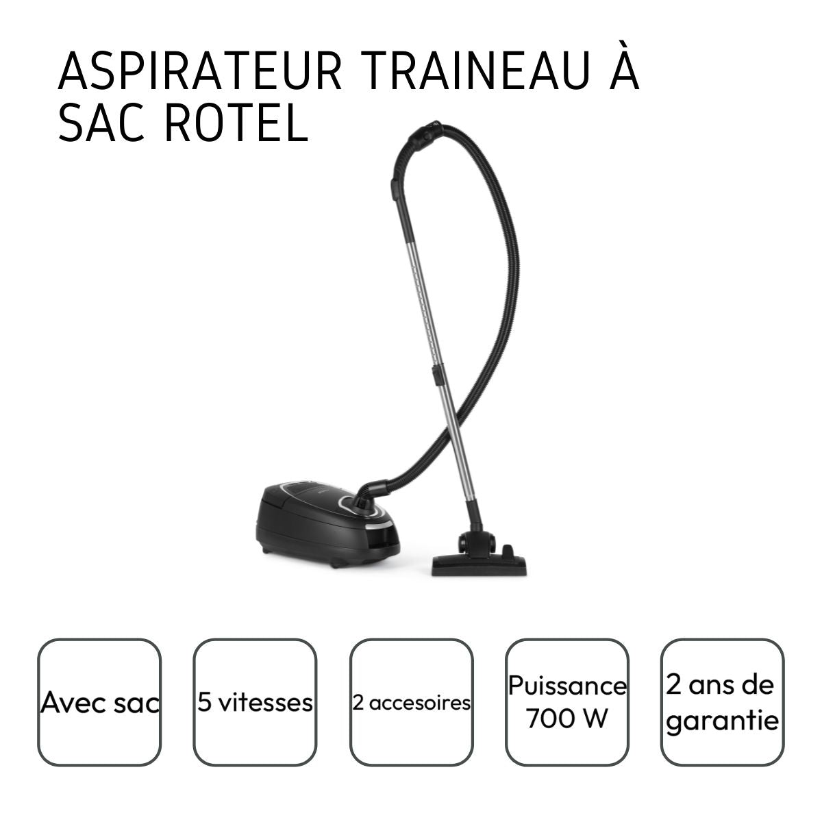 Aspirateur traineau avec sac incluant 2 accessoires aspirateur Rotel