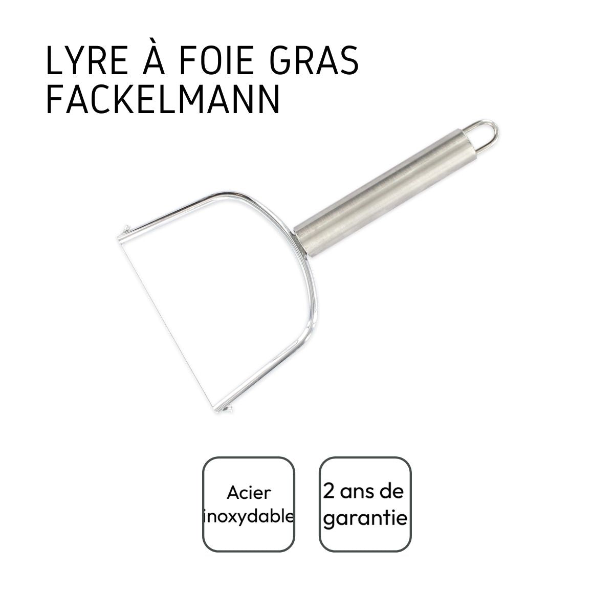 Lyre à foie gras Fackelmann